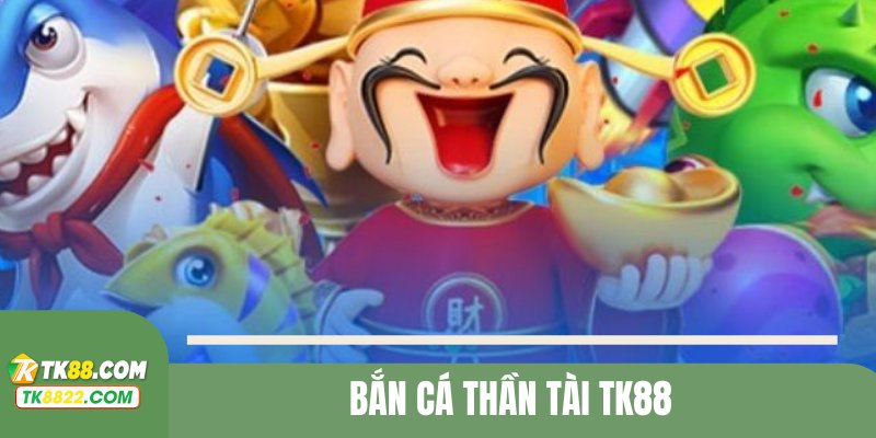 Bắn cá thần tài
